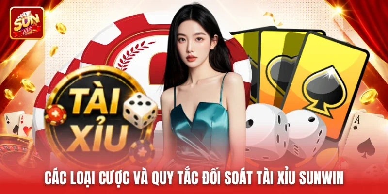 Các loại cược và quy tắc đối soát Tài Xỉu Sunwin