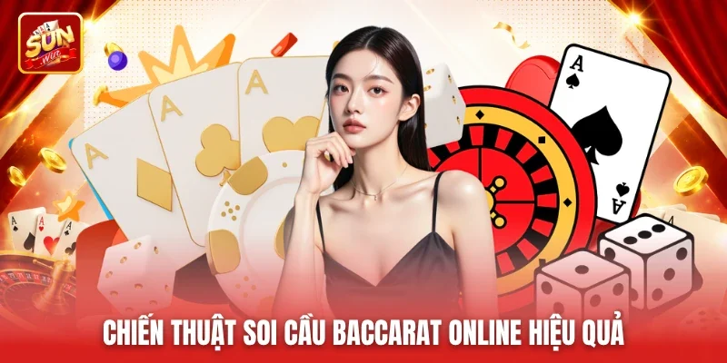 Chiến thuật soi cầu Baccarat online hiệu quả
