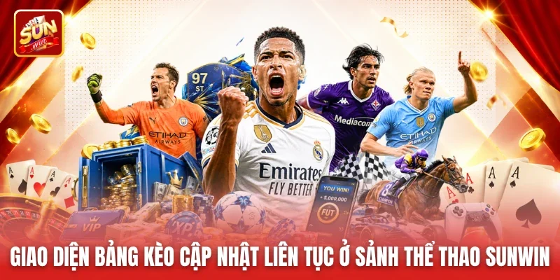 Giao diện bảng kèo cập nhật liên tục ở sảnh Thể thao Sunwin