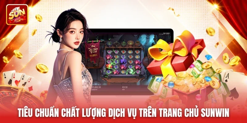 Tiêu chuẩn chất lượng dịch vụ trên trang chủ Sunwin